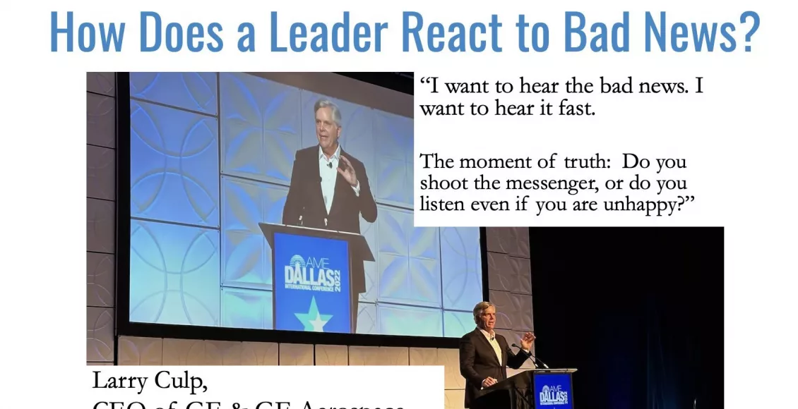 The image is titled "How Does a Leader React to Bad News?" It features two photographs of Larry Culp, CEO of GE & GE Aerospace, speaking at a podium during the AME Dallas International Conference. The background behind him has a blue pattern with the AME Dallas logo. To the right of the images, there is a quote attributed to Larry Culp: "I want to hear the bad news. I want to hear it fast. The moment of truth: Do you shoot the messenger, or do you listen even if you are unhappy?"