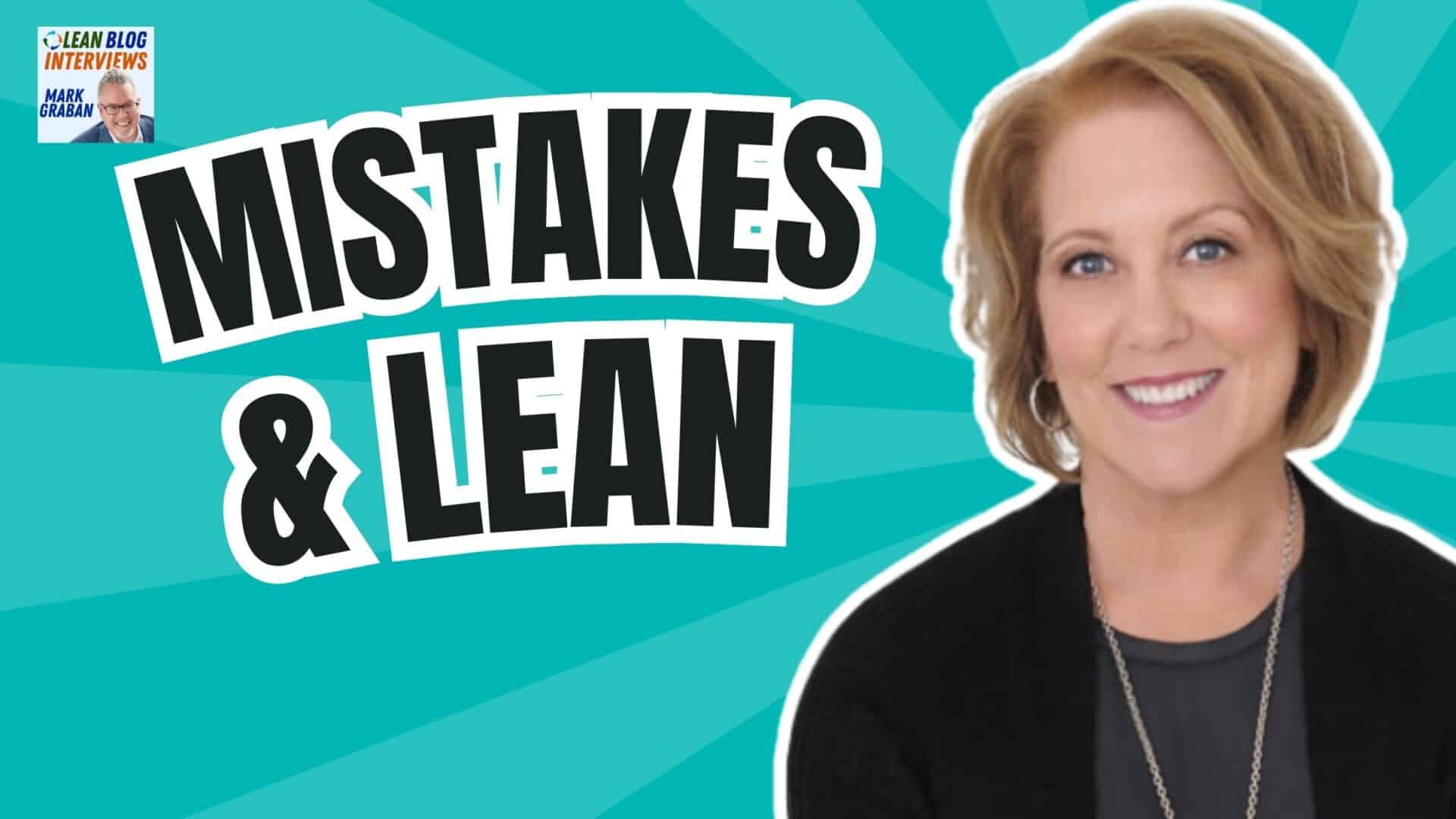 The image is a promotional cover for the Lean Blog Interviews podcast, Episode 510. It features a teal background with rays emanating from the center. The title "MISTAKES & LEAN" is prominently displayed in bold, black letters with a white outline. The episode number "Episode 510" is written below the title. On the right side, there is a photo of Karen Martin, smiling and looking towards the camera. In the top left corner, there is a smaller image of Mark Graban with the text "Lean Blog Interviews" and his name, "Mark Graban."